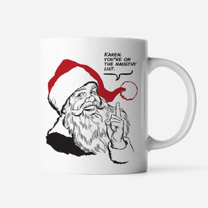 Karen, You're on the Naughty List Mug