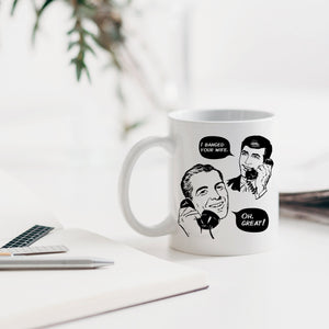 I Banged Your Wife Mug