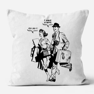 I Have a Wife Pillow