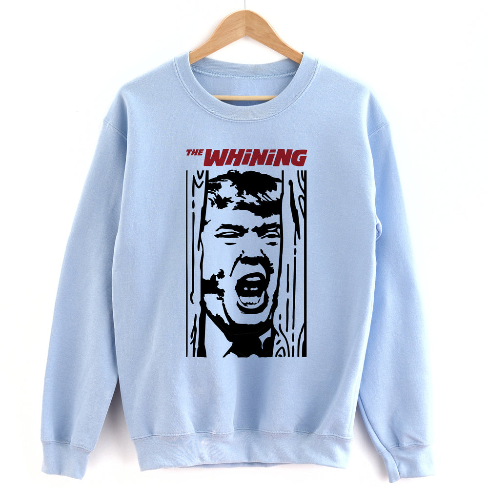 The Whining Unisex Sweatshirt