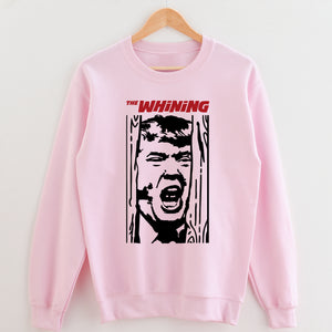 The Whining Unisex Sweatshirt