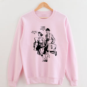 I Have a Wife Unisex Sweatshirt
