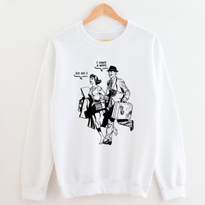 I Have a Wife Unisex Sweatshirt