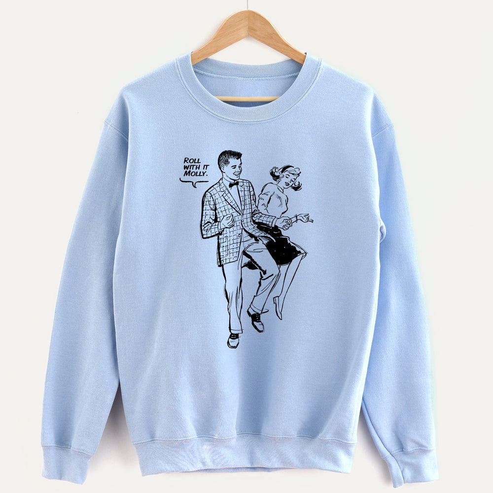 Roll with It Molly Unisex Sweatshirt