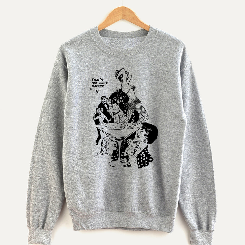 That’s One Dirty Martini Unisex Sweatshirt