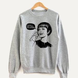 You’re a Real Sicko Unisex Sweatshirt