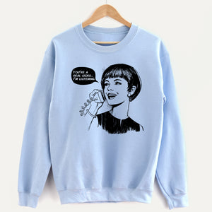 You’re a Real Sicko Unisex Sweatshirt