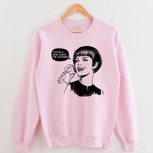 You’re a Real Sicko Unisex Sweatshirt