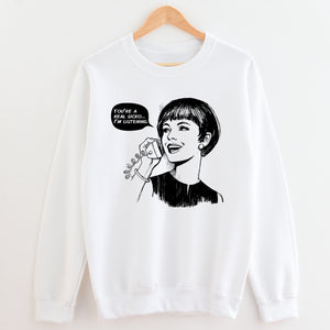 You’re a Real Sicko Unisex Sweatshirt